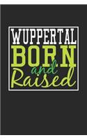 Wuppertal Born And Raised: Wuppertal Notebook Wuppertal Vacation Journal 110 Blank Paper Pages 6 x 9 Handlettering Diary I Logbook Wuppertal Buch