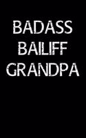 Badass Bailiff Grandpa: A soft cover blank lined journal to jot down ideas, memories, goals, and anything else that comes to mind.