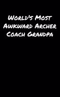 World's Most Awkward Archer Coach Grandpa