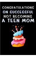 congratulations on successful not becoming a teen mom