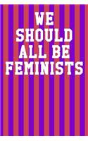 We Should All Be Feminists
