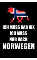 Ich Muss Gar Nix Ich Muss Nur Nach Norwegen