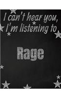 I can't hear you, I'm listening to Rage creative writing lined notebook