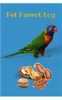 Pet Parrot Log: Custom Personalized Daily Bird Log Book to Look After All Your Bird's Needs. Great For Recording Feeding, Water, Cleaning, Health & Bird Activities.