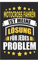 Motocross fahren ist meine Lösung für jedes Problem