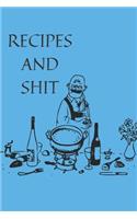 Recipes and Shit