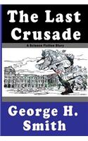 The Last Crusade: A Short Science Fiction Story