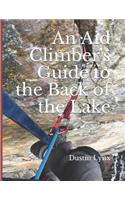An Aid Climber's Guide to the Back of the Lake