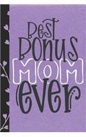 Best Bonus Mom Ever: 6x9 Undated Lined Journal for Stepmoms