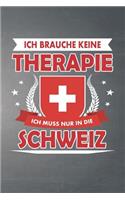 Ich brauche keine Therapie ich muss nur in die Schweiz