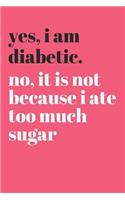 Yes I Am Diabetic No It's Not Because I Ate Too Much Sugar