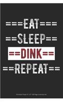 Eat Sleep Dink Repeat - Pickleball Player