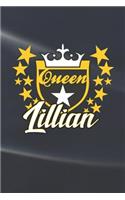 Queen Lillian: First Name Funny Sayings Personalized Customized Names Women Girl Mother's day Gift Notebook Journal