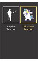 Regular Teacher 11th Grade Teacher: Funny Dabbing Unicorn Journal Diary Notebook For Teacher Appreciation, Christmas, Graduation Gifts for Education Elementary High School and Middle S
