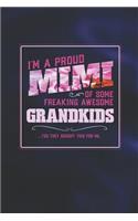 I'm A Proud Mimi Of Some Freaking Awesome Grandkids ... Yes They Bought Thhis For Me.: Family life Grandma Mom love marriage friendship parenting wedding divorce Memory dating Journal Blank Lined Note Book Gift