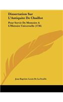 Dissertation Sur L'Antiquite De Chaillot: Pour Servir De Memoire A L'Histoire Universelle (1736)