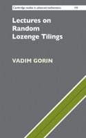 Lectures on Random Lozenge Tilings: (Series Number 193 Cambridge Studies in Advanced Mathematics)