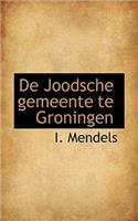 de Joodsche Gemeente Te Groningen