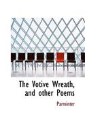The Votive Wreath, and Other Poems