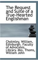 The Request and Suite of a True-Hearted Englishman