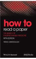 How to Read a Paper: The Basics of Evidence-Based Medicine