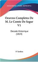 Oeuvres Completes De M. Le Comte De Segur V1