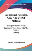 Economical Purchase, Care And Use Of Material: Disciplinary And Moral Questions That Enter Into The Subject (1896)