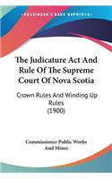 Judicature Act And Rule Of The Supreme Court Of Nova Scotia