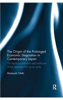 The Origin of the Prolonged Economic Stagnation in Contemporary Japan: The factitious deflation and meltdown of the Japanese firm as an entity