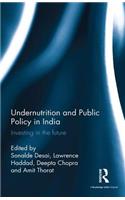 Undernutrition and Public Policy in India