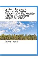 L'Entree D'Espagne Chanson de Geste Franco-Italienne, Publiee D'Apres Le Manuscrit Unique de Venise