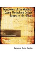 Transactions of the Worcester County Horticultural Society. Reports of the Officers