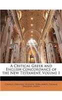 Critical Greek and English Concordance of the New Testament, Volume 1