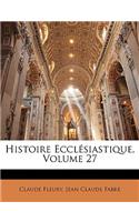 Histoire Ecclesiastique, Volume 27