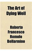 The Art of Dying Well: (English)