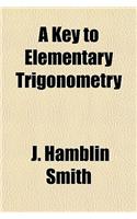 A Key to Elementary Trigonometry