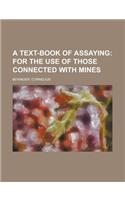 A Text-Book of Assaying: (English)