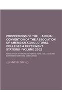 Proceedings of the Annual Convention of the Association of American Agricultural Colleges & Experiment Stations (Volume 20-22): (English)