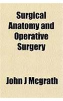 Surgical Anatomy and Operative Surgery