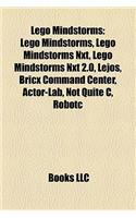 Lego Mindstorms: Lego Mindstorms Nxt, Lego Mindstorms Nxt 2.0, Lejos, Bricx Command Center, Actor-Lab, Not Quite C, Robotc, Brickos(English)