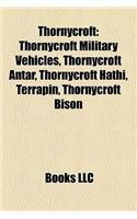 Thornycroft: Thornycroft Military Vehicles, Thornycroft Antar, Thornycroft Hathi, Terrapin, Thornycroft Bison(English)
