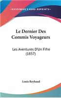Le Dernier Des Commis Voyageurs: Les Aventures D'Un Fifre (1857)