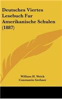 Deutsches Viertes Lesebuch Fur Amerikanische Schulen (1887)
