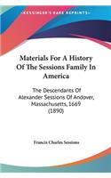 Materials For A History Of The Sessions Family In America