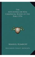The Apocrypha or Non Canonical Books of the Bible 1936