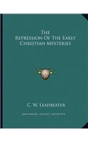 The Repression of the Early Christian Mysteries