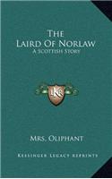 The Laird Of Norlaw: A Scottish Story