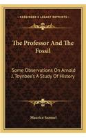 The Professor And The Fossil: Some Observations On Arnold J. Toynbee's A Study Of History(English)