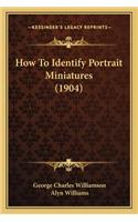 How To Identify Portrait Miniatures (1904)