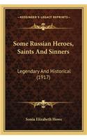 Some Russian Heroes, Saints and Sinners